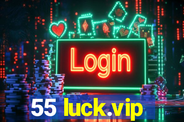 55 luck.vip